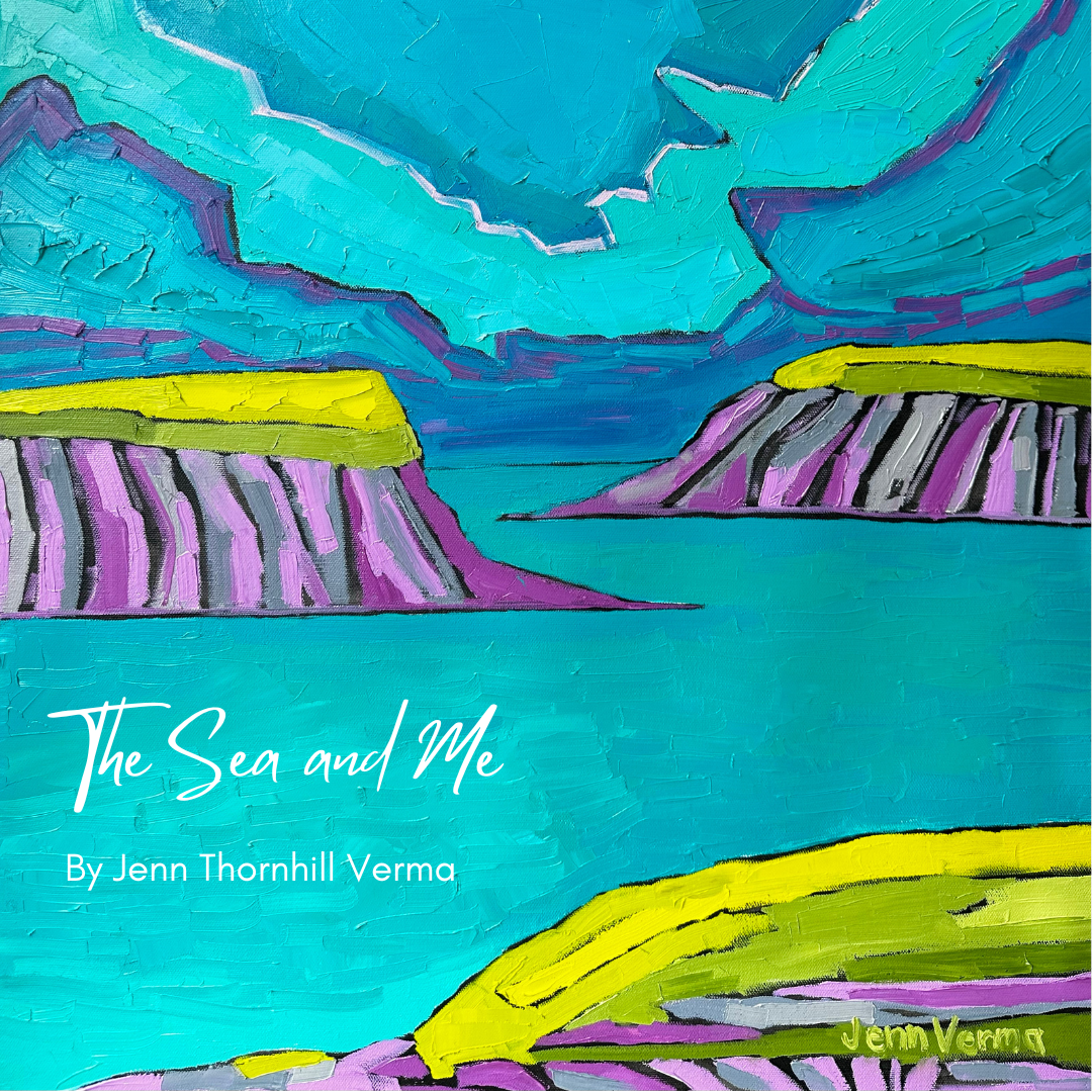 The Sea and Me by Jenn Thornhill Verma